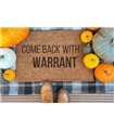Come Back With Warrant Welcome